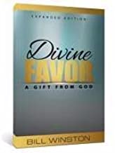 Divine Favor: A Gift From God [Expanded Edition] PB - Bill Winston